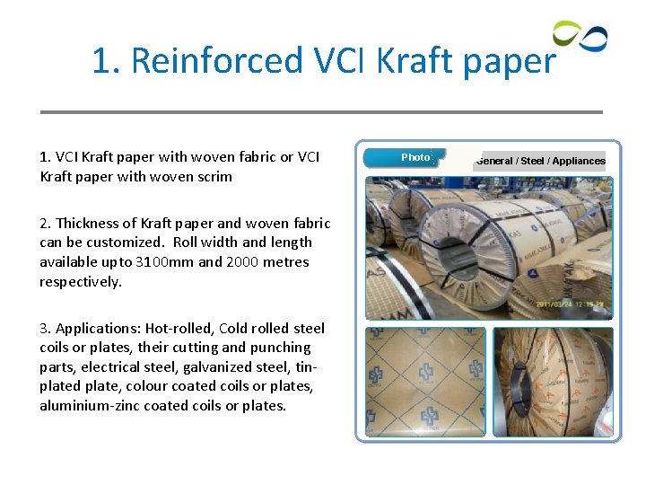 1. Reinforced VCI Kraft paper 1. VCI Kraft paper with woven fabric or VCI 1. Reinforced VCI Kraft paper 1. VCI Kraft paper with woven fabric or VCI