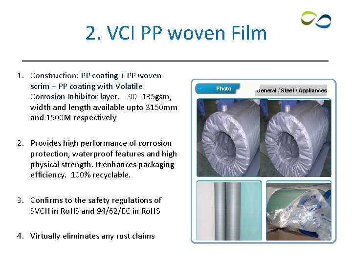 2. VCI PP woven Film 1. Construction: PP coating + PP woven scrim + 2. VCI PP woven Film 1. Construction: PP coating + PP woven scrim +
