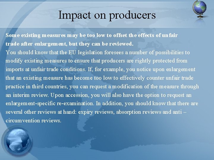 Impact on producers Some existing measures may be too low to offset the effects