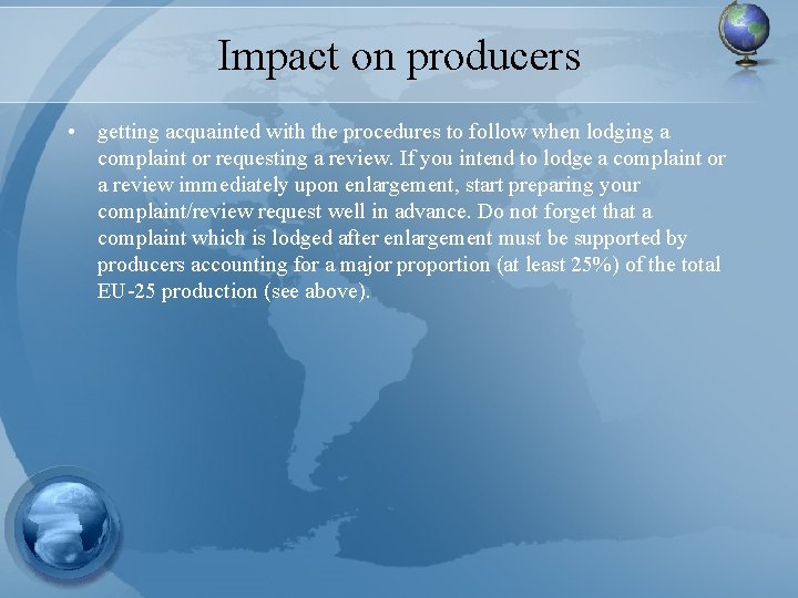 Impact on producers • getting acquainted with the procedures to follow when lodging a