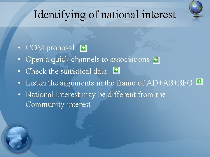 Identifying of national interest • • • COM proposal Open a quick channels to