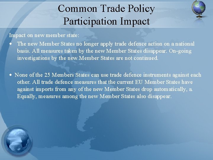 Common Trade Policy Participation Impact on new member state: · The new Member States