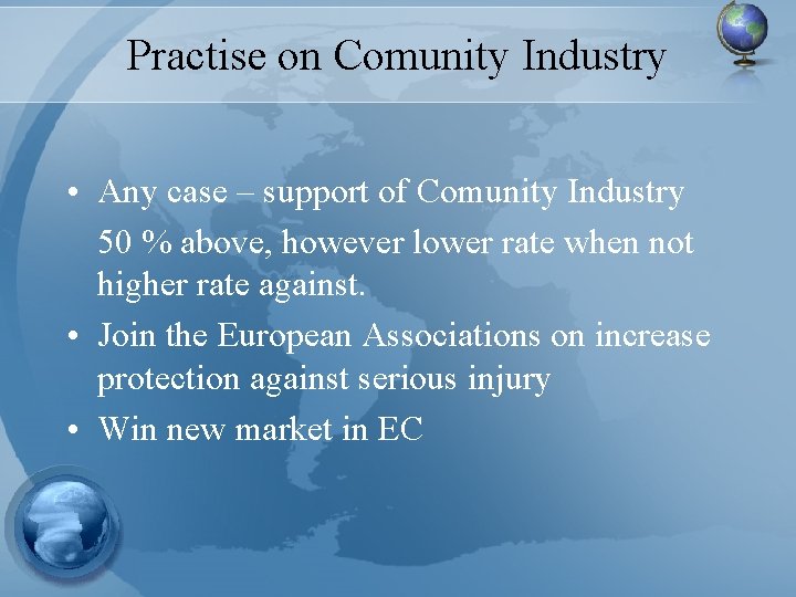 Practise on Comunity Industry • Any case – support of Comunity Industry 50 %