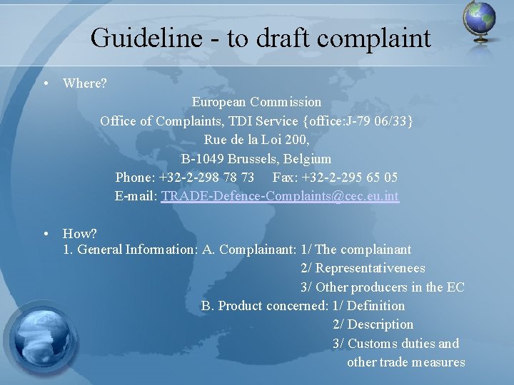 Guideline - to draft complaint • Where? European Commission Office of Complaints, TDI Service