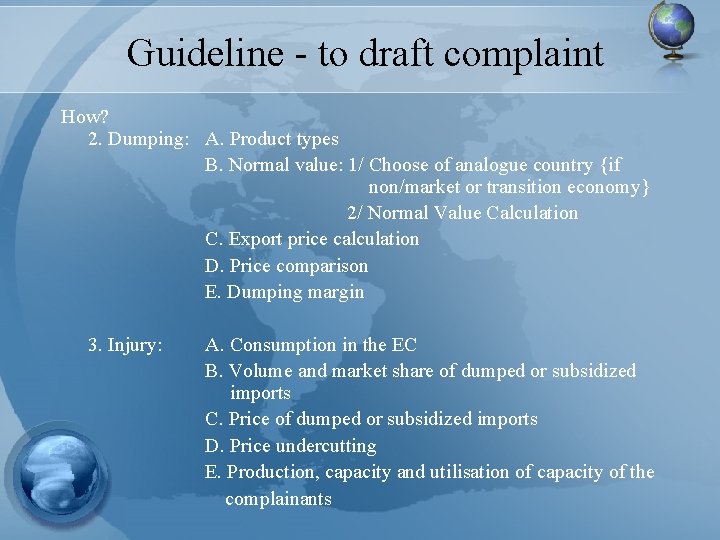Guideline - to draft complaint How? 2. Dumping: A. Product types B. Normal value: