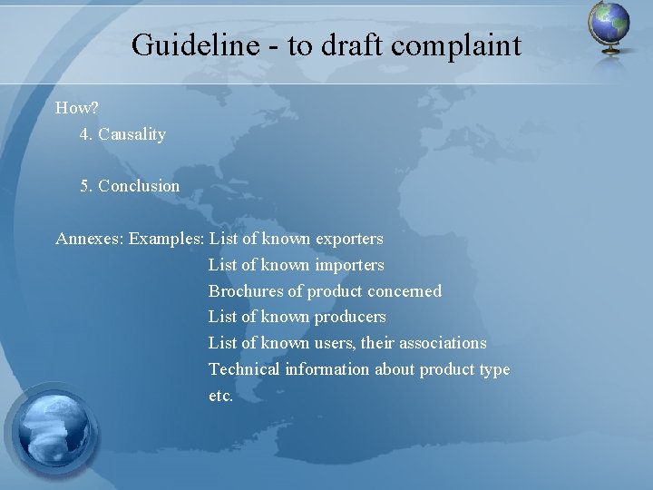 Guideline - to draft complaint How? 4. Causality 5. Conclusion Annexes: Examples: List of