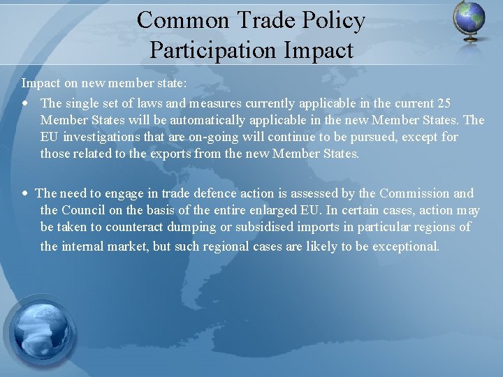 Common Trade Policy Participation Impact on new member state: · The single set of