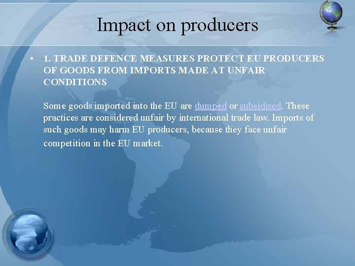 Impact on producers • 1. TRADE DEFENCE MEASURES PROTECT EU PRODUCERS OF GOODS FROM