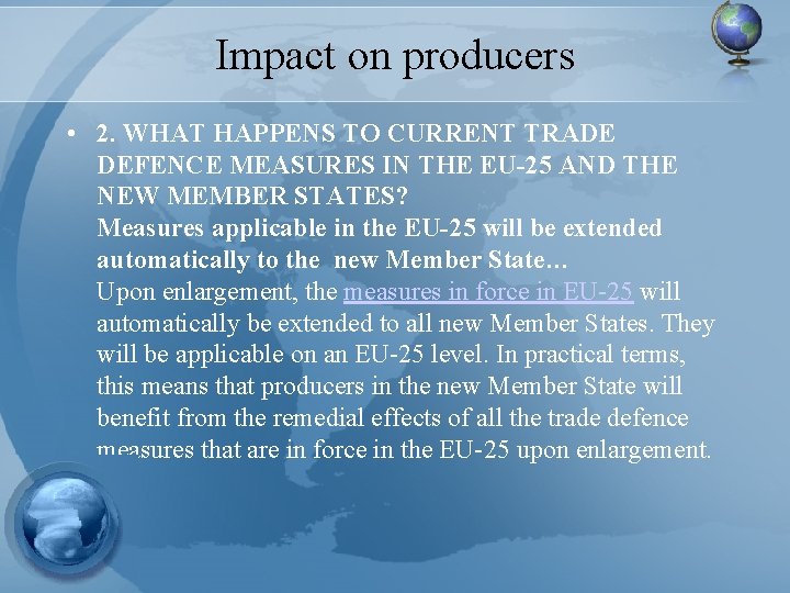 Impact on producers • 2. WHAT HAPPENS TO CURRENT TRADE DEFENCE MEASURES IN THE