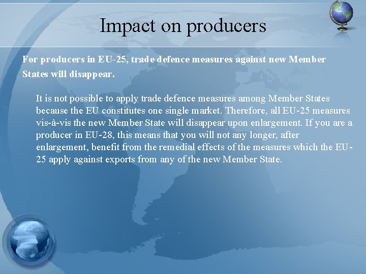 Impact on producers For producers in EU-25, trade defence measures against new Member States