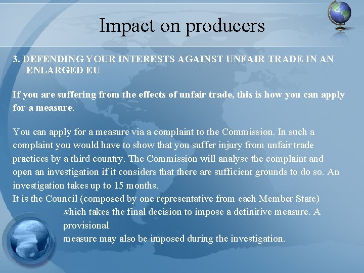 Impact on producers 3. DEFENDING YOUR INTERESTS AGAINST UNFAIR TRADE IN AN ENLARGED EU