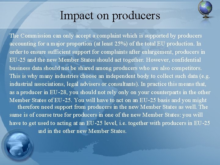 Impact on producers The Commission can only accept a complaint which is supported by