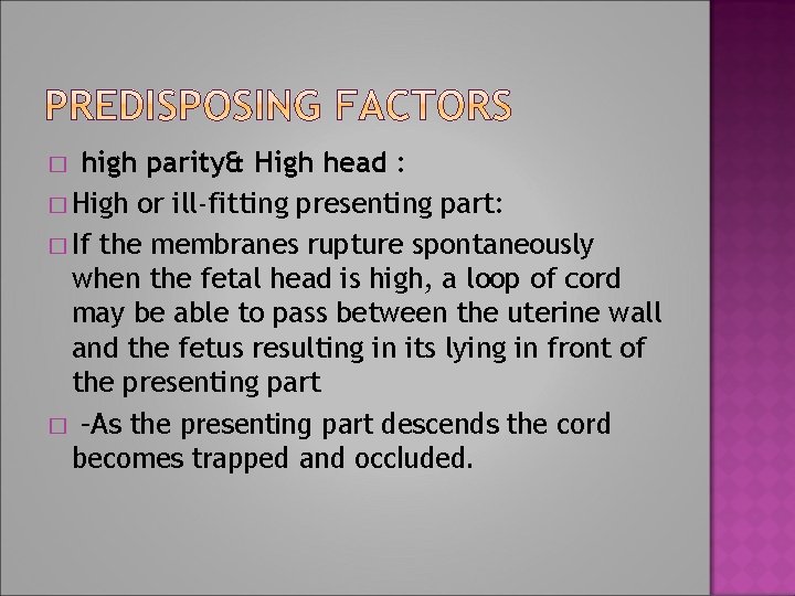 high parity& High head : � High or ill-fitting presenting part: � If the