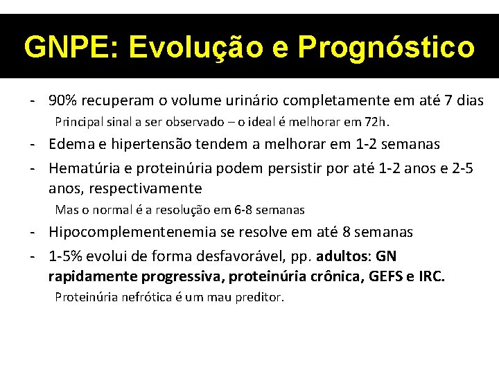 GNPE: Evolução e Prognóstico - 90% recuperam o volume urinário completamente em até 7