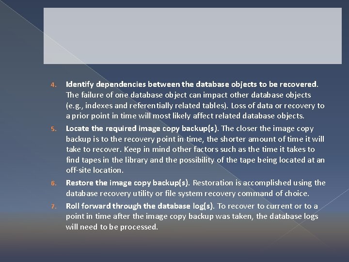 4. 5. 6. 7. Identify dependencies between the database objects to be recovered. The