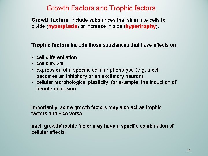 Growth Factors and Trophic factors Growth factors include substances that stimulate cells to divide