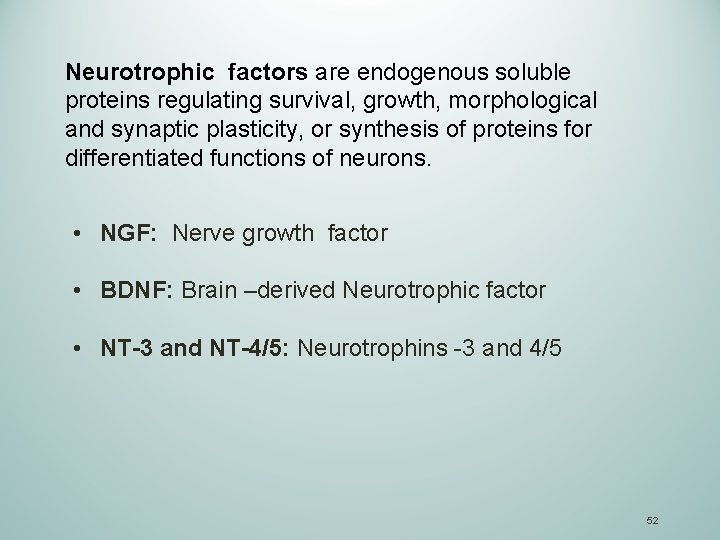 Neurotrophic factors are endogenous soluble proteins regulating survival, growth, morphological and synaptic plasticity, or