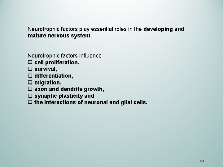 Neurotrophic factors play essential roles in the developing and mature nervous system. Neurotrophic factors
