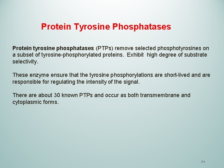 Protein Tyrosine Phosphatases Protein tyrosine phosphatases (PTPs) remove selected phosphotyrosines on a subset of