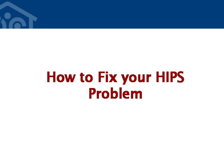How to Fix your HIPS Problem 