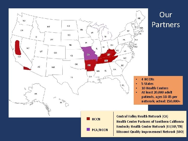 NACHC Million Hearts Partners • • HCCN PCA/HCCN Our Partners 4 HCCNs 5 States