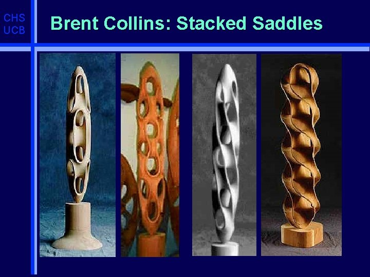CHS UCB Brent Collins: Stacked Saddles 