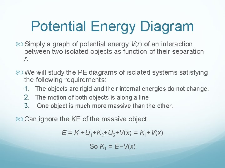 Potential Energy Diagram Simply a graph of potential energy V(r) of an interaction between