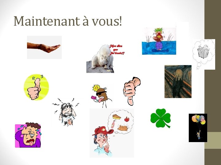 Maintenant à vous! 