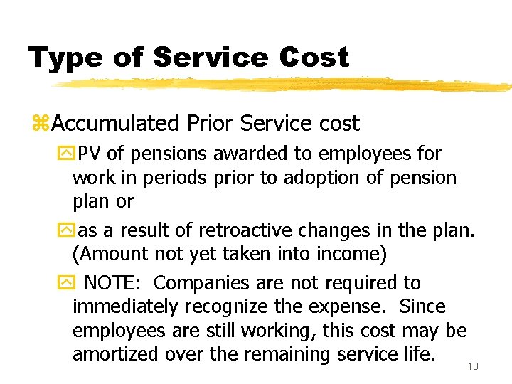 Type of Service Cost z. Accumulated Prior Service cost y. PV of pensions awarded