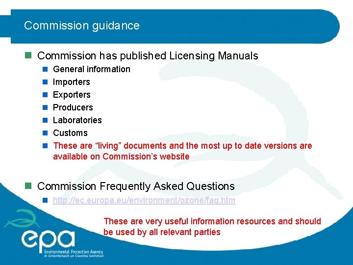 Commission guidance n Commission has published Licensing Manuals n n n n General information