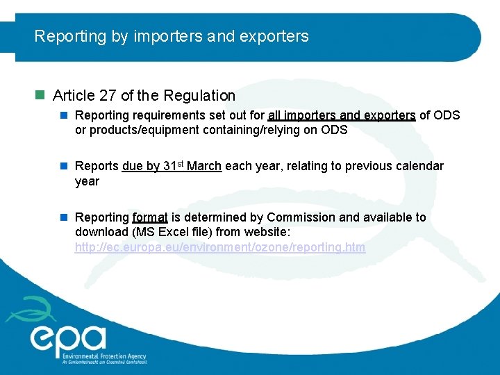 Reporting by importers and exporters n Article 27 of the Regulation n Reporting requirements