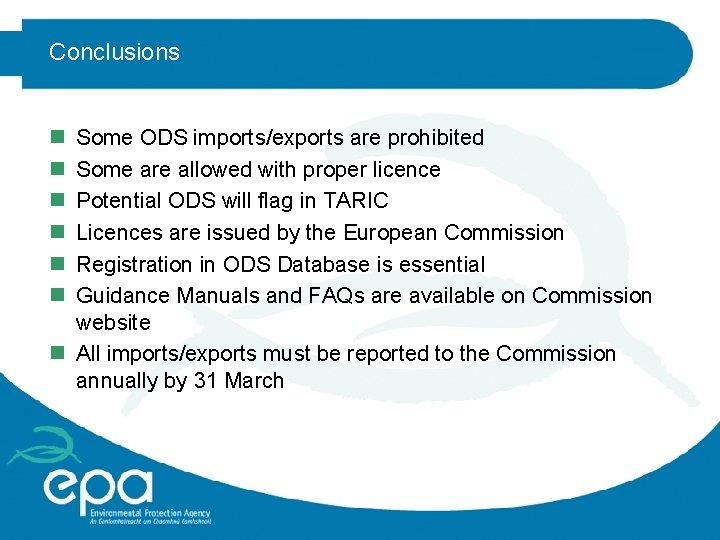 Conclusions n n n Some ODS imports/exports are prohibited Some are allowed with proper
