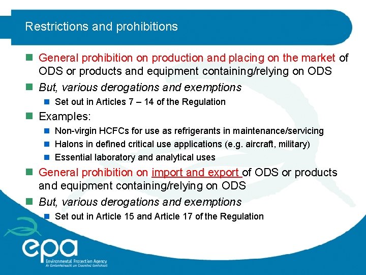 Restrictions and prohibitions n General prohibition on production and placing on the market of