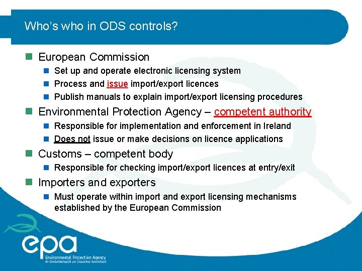 Who’s who in ODS controls? n European Commission n Set up and operate electronic