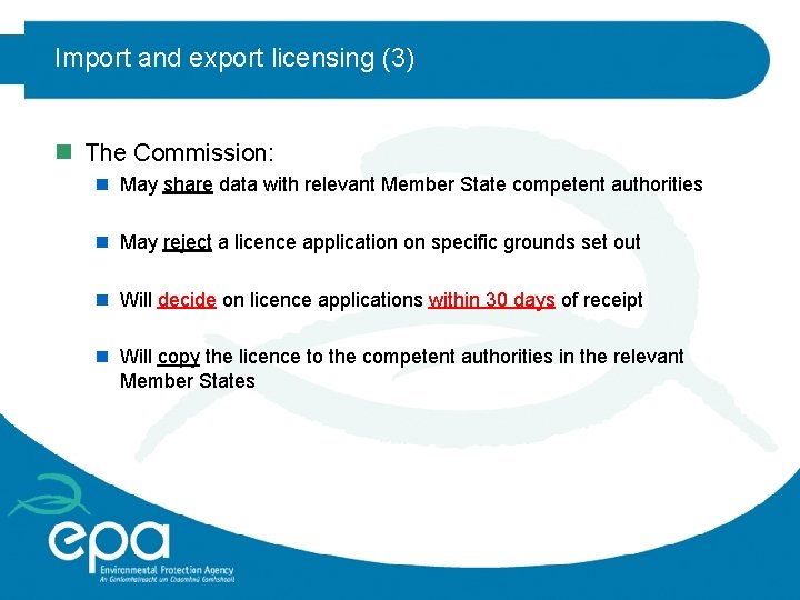 Import and export licensing (3) n The Commission: n May share data with relevant