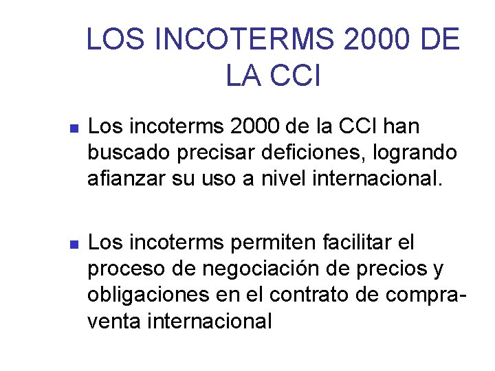 LOS INCOTERMS 2000 DE LA CCI n n Los incoterms 2000 de la CCI