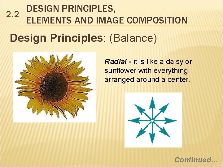 DESIGN PRINCIPLES, 2. 2 ELEMENTS AND IMAGE COMPOSITION Design Principles: (Balance) Radial - it