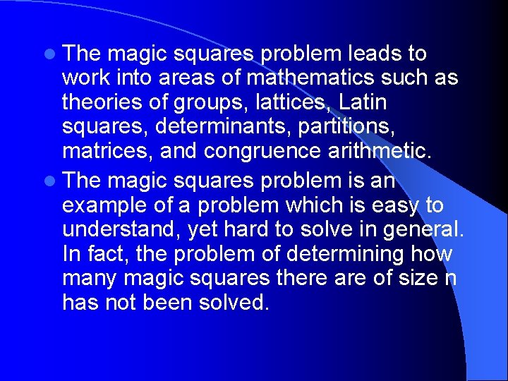 l The magic squares problem leads to work into areas of mathematics such as
