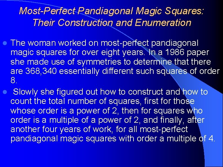 Most-Perfect Pandiagonal Magic Squares: Their Construction and Enumeration The woman worked on most-perfect pandiagonal