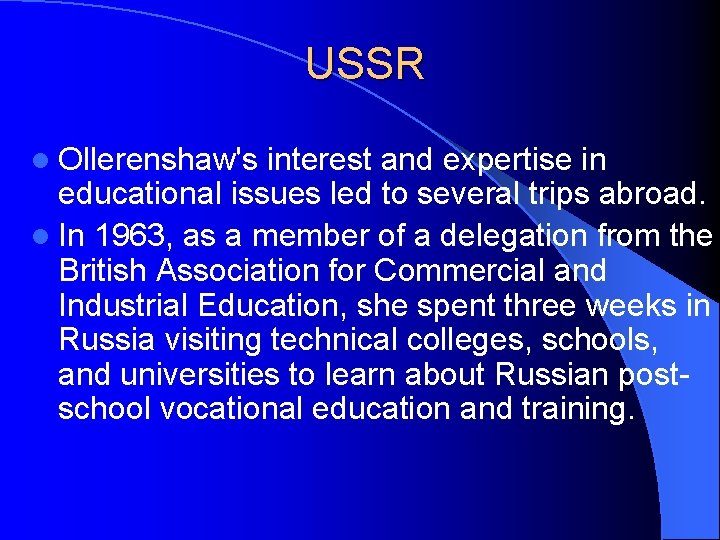 USSR l Ollerenshaw's interest and expertise in educational issues led to several trips abroad.