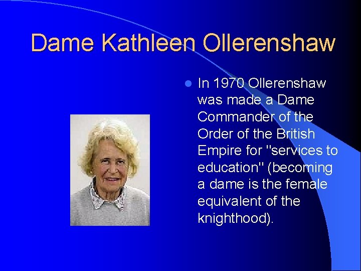 Dame Kathleen Ollerenshaw l In 1970 Ollerenshaw was made a Dame Commander of the