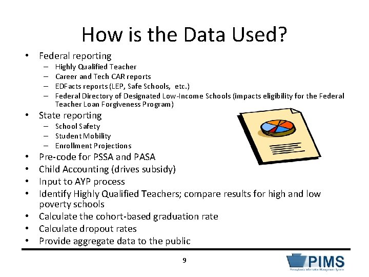 How is the Data Used? • Federal reporting – – Highly Qualified Teacher Career