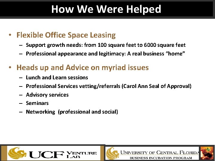 How We Were Helped • Flexible Office Space Leasing – Support growth needs: from