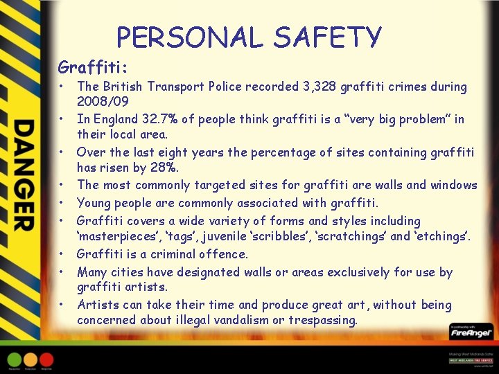 PERSONAL SAFETY Graffiti: • • • The British Transport Police recorded 3, 328 graffiti