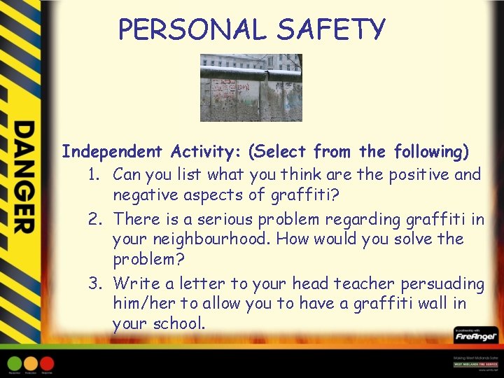 PERSONAL SAFETY Independent Activity: (Select from the following) 1. Can you list what you