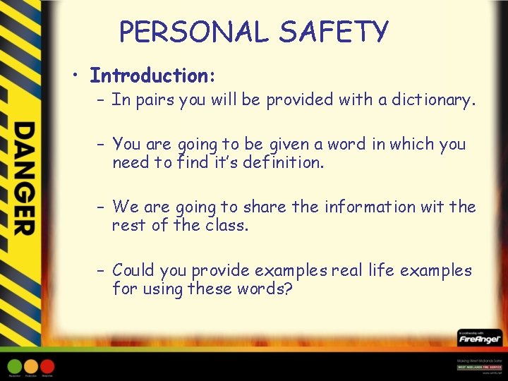 PERSONAL SAFETY • Introduction: – In pairs you will be provided with a dictionary.