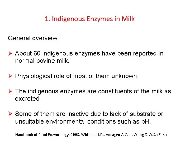 1. Indigenous Enzymes in Milk General overview: Ø About 60 indigenous enzymes have been