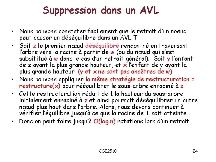 Suppression dans un AVL • Nous pouvons constater facilement que le retrait d’un noeud