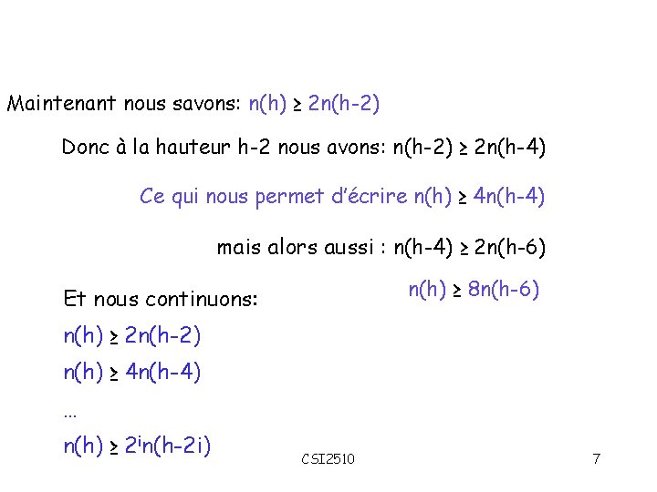 Maintenant nous savons: n(h) ≥ 2 n(h-2) Donc à la hauteur h-2 nous avons: