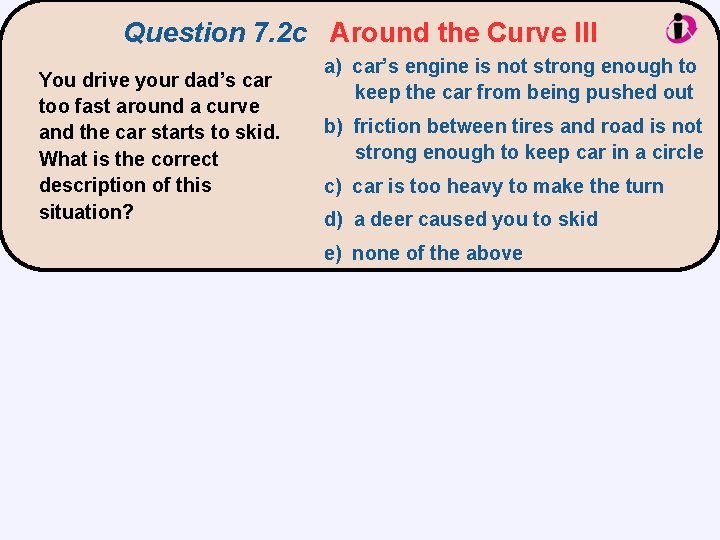 Question 7. 2 c Around the Curve III You drive your dad’s car too Question 7. 2 c Around the Curve III You drive your dad’s car too